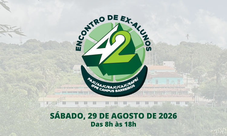 42&ordm; Encontro de Ex-Alunos do IFPE Campus Barreiros