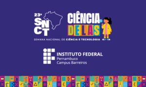 23&ordf; Semana Nacional de Ci&ecirc;ncia e Tecnologia (SNCT)